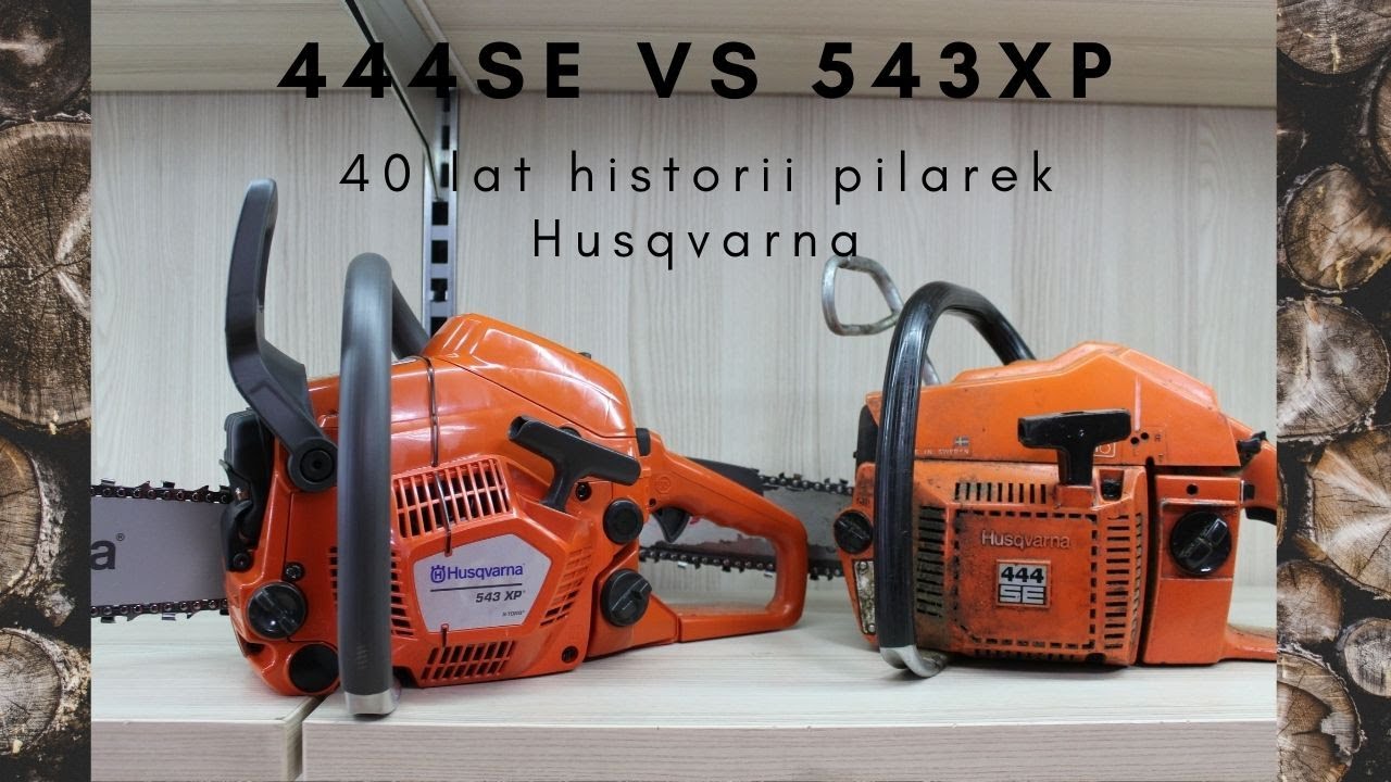 Pilarka spalinowa Husqvarna model 444SE i 543XP czyli 40 lat historii