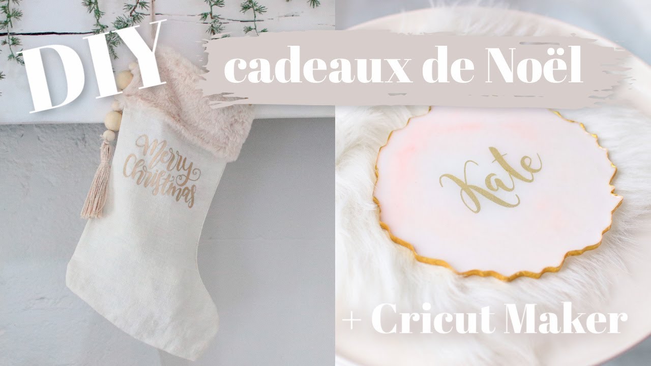 DIY NOËL : 3 CADEAUX ORIGINAUX A FAIRE SOI MEME + CRICUT MAKER