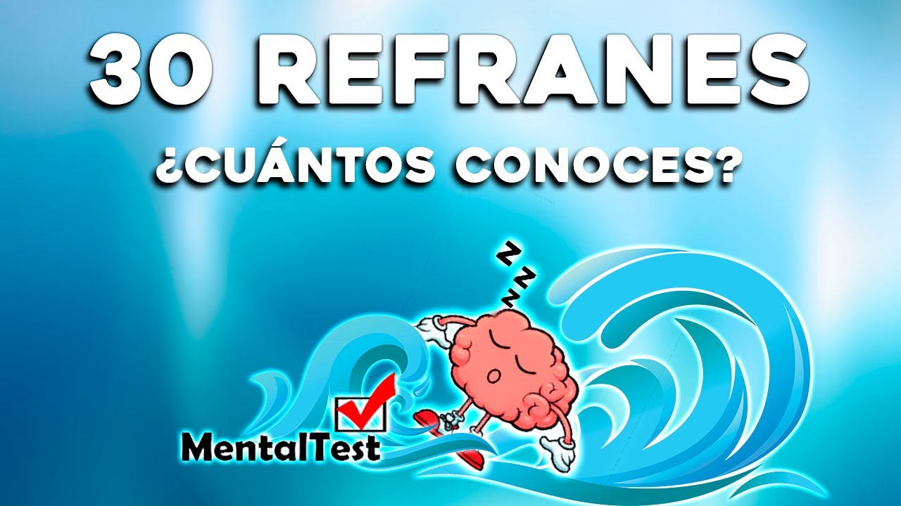 ¿Qué tan bueno eres para los REFRANES? | ¿Cuántos recuerdas? | Parte 7 | MentalTest