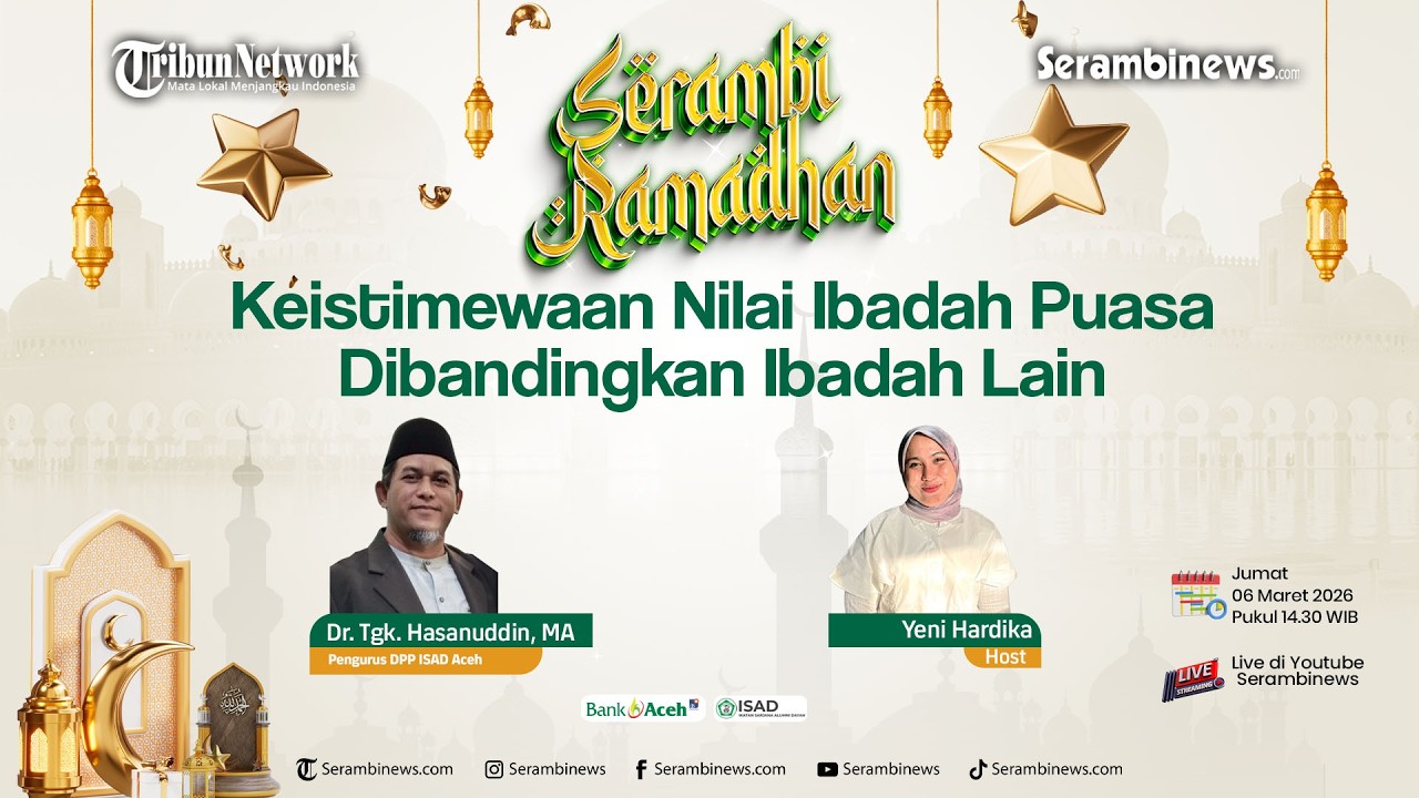 🔴 SERAMBI RAMADHAN | KEISTIMEWAAN NILAI IBADAH PUASA DIBANDINGKAN IBADAH LAIN