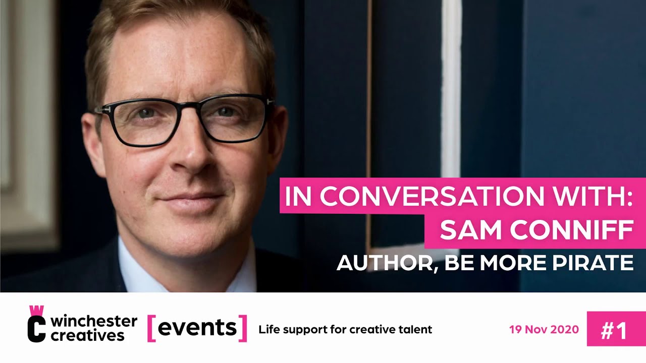 Winchester Creatives: In Conversation with Sam Conniff, Be More Pirate