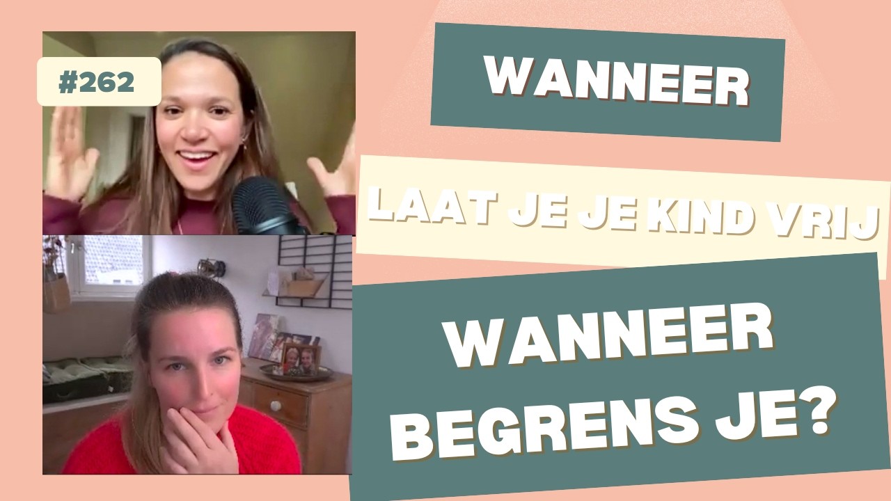 262    Wanneer laat je je kind vrij en wanneer begrens je