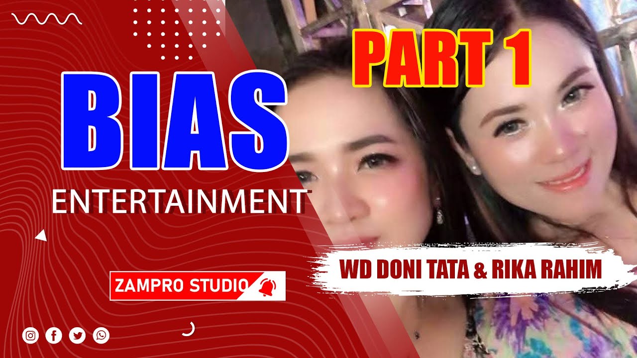 PART 1 // BIAS ENTERTAINMENT // WD DONI TATA & RIKA RAHIM SUKALALI MUBA // ZAMPRO STUDIO