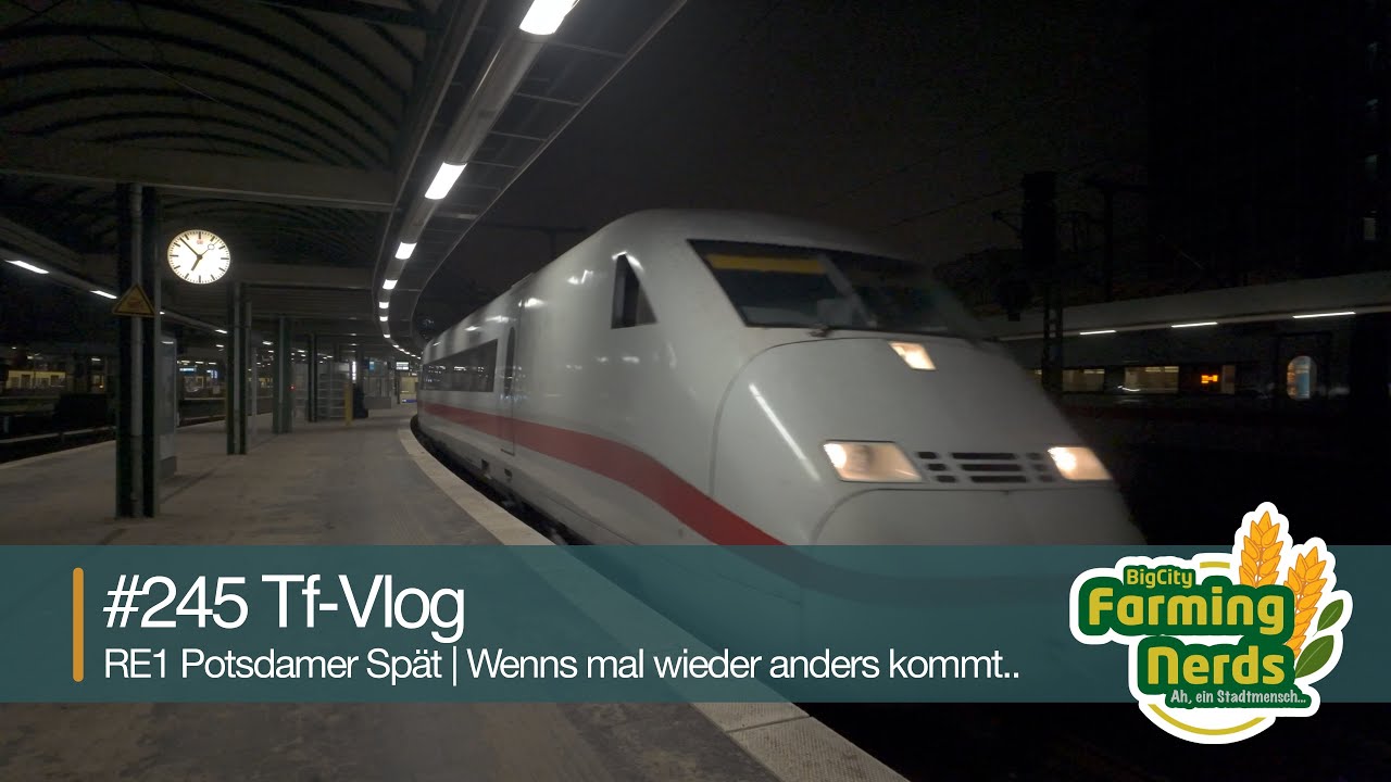 🚝 Tf-Vlog #245 | RE1 Potsdamer Spätschicht | Wenns mal wieder anders kommt...