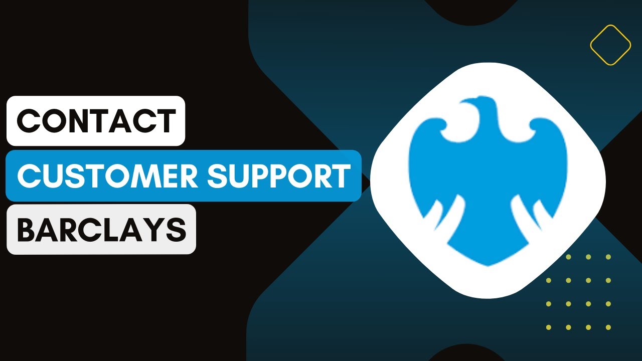 How Do I Contact Barclays Customer Support For Assistance With The App Or My Accounts !