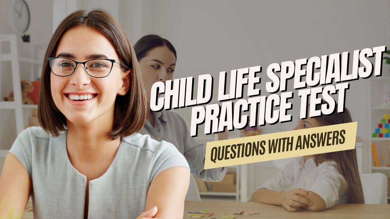 Child Life Specialist Practice Test 2026 Certification Exam Questions & Answers