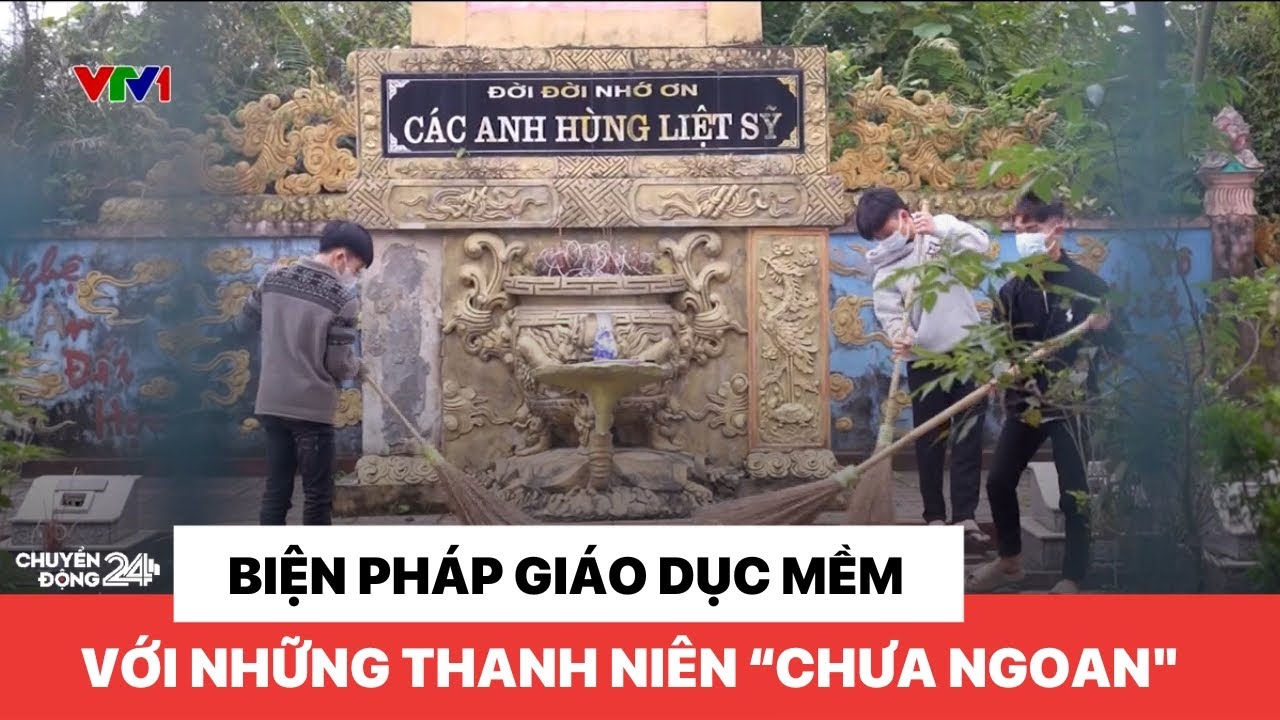 Biện pháp giáo dục mềm với những thanh niên 