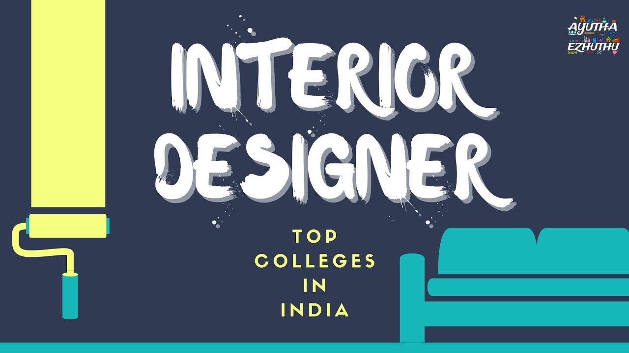 Interior Designer - Top Colleges In India | Arts & Design Colleges | Ayutha Ezhuthu