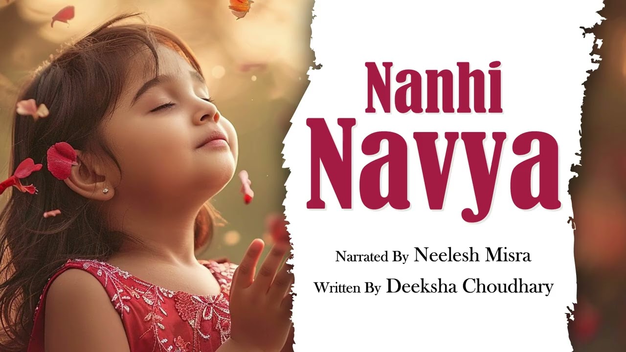 Nanhi Navya | Written By Deeksha Choudhary | Neelesh Misra