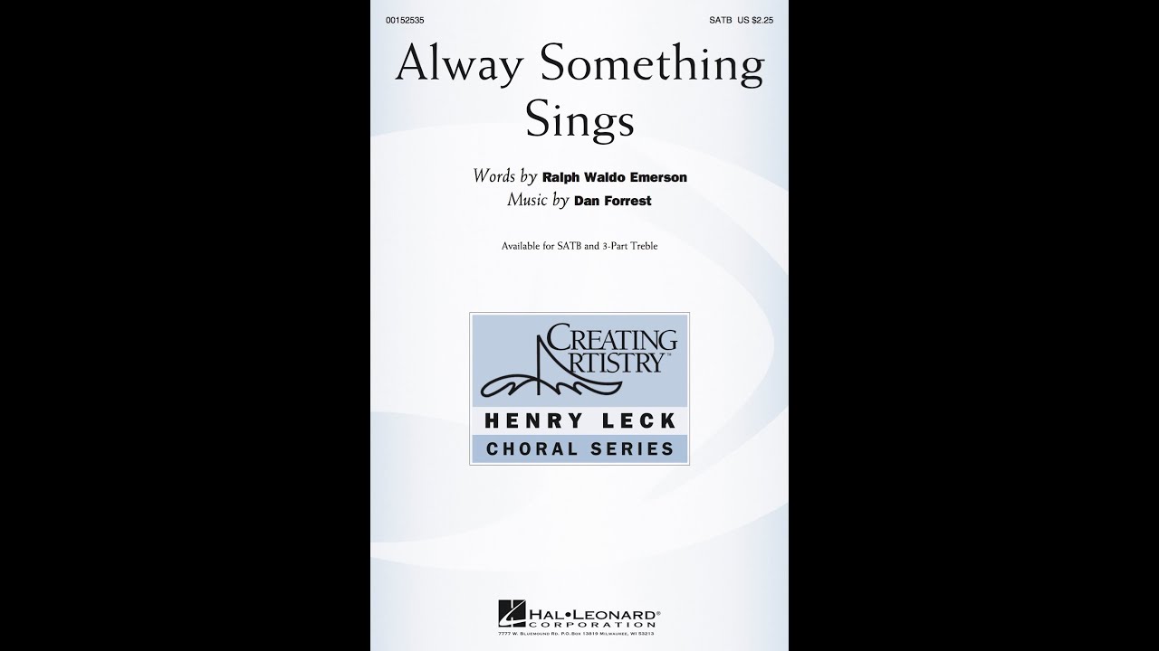 Alway Something Sings (SATB Choir) - by Dan Forrest