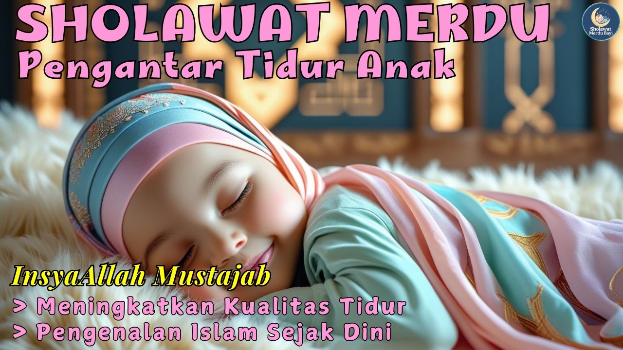 Sangat Membantu Bunda: Sholawat Pengantar Tidur Bayi Agar Tidak Rewel & Dijaga Malaikat Seisi Rumah