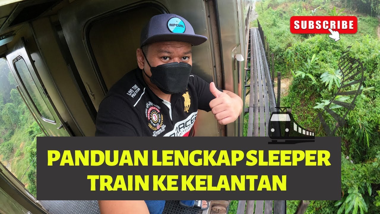 PANDUAN LENGKAP SLEEPER TRAIN KE PANTAI TIMUR MALAYSIA | JUNGLE TRAIN