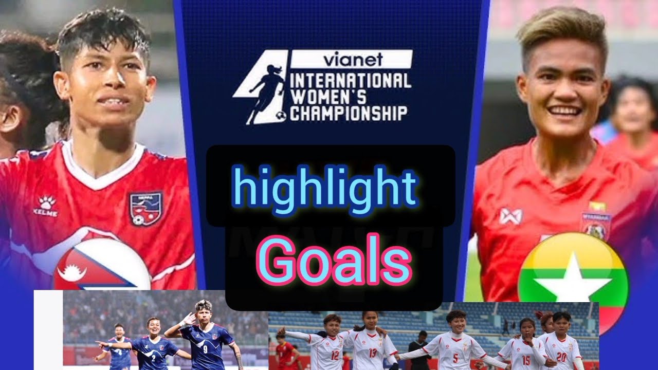 nepal vs myanmar women football highlight goals
