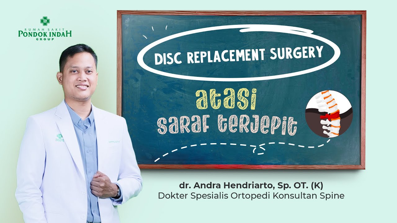 Solusi Nyeri Punggung dengan Operasi Penggantian Diskus - dr. Andra Hendriarto, Sp. OT. (K)