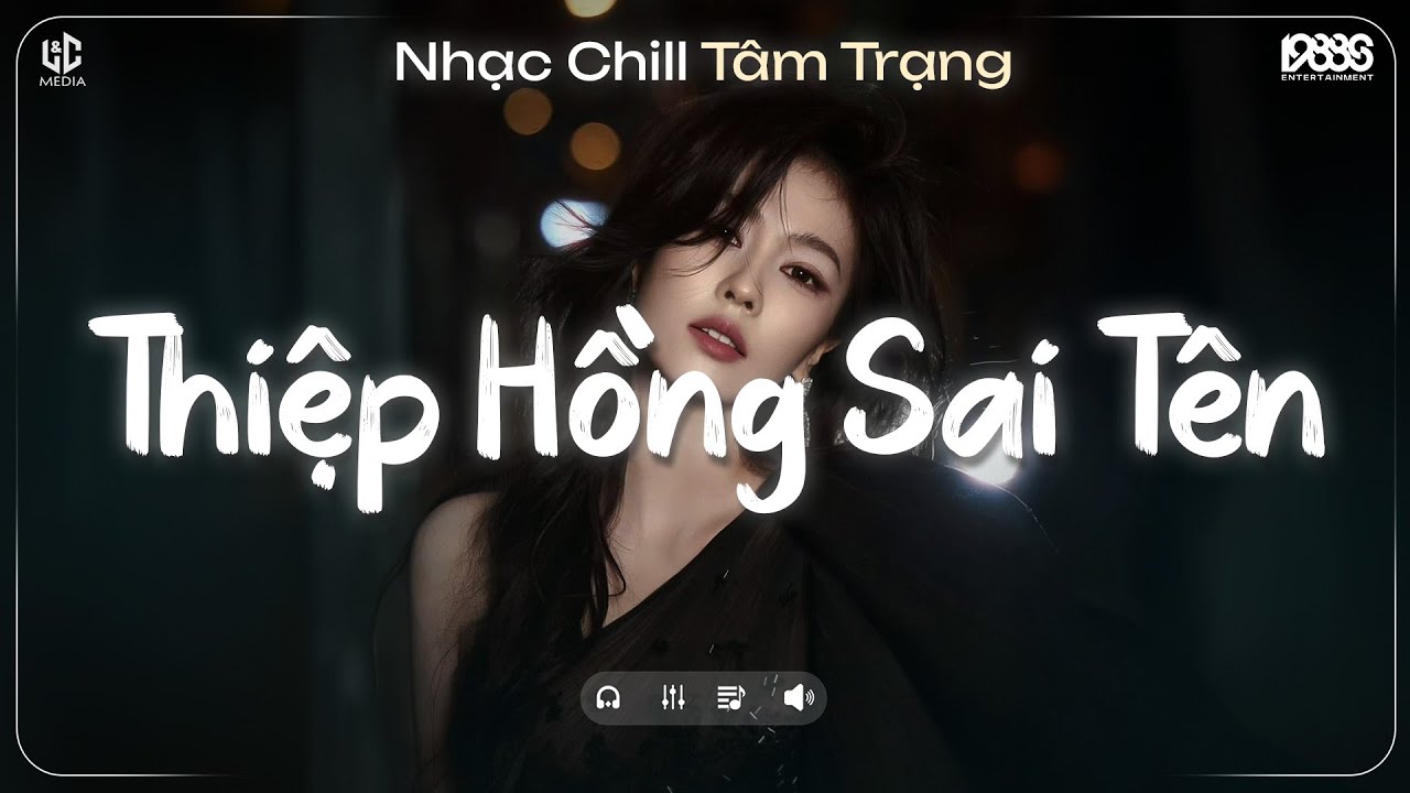 Thiệp Hồng Sai Tên Lofi (Nữ Ca Sĩ Giấu Mặt) Em Viết Thiệp Hồng Tên Em Thì Đúng ♬ Nhạc Chill TikTok