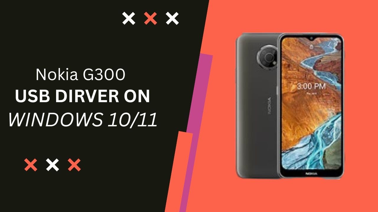 Nokia G300 USB Driver on Windows 10/11 Free Download