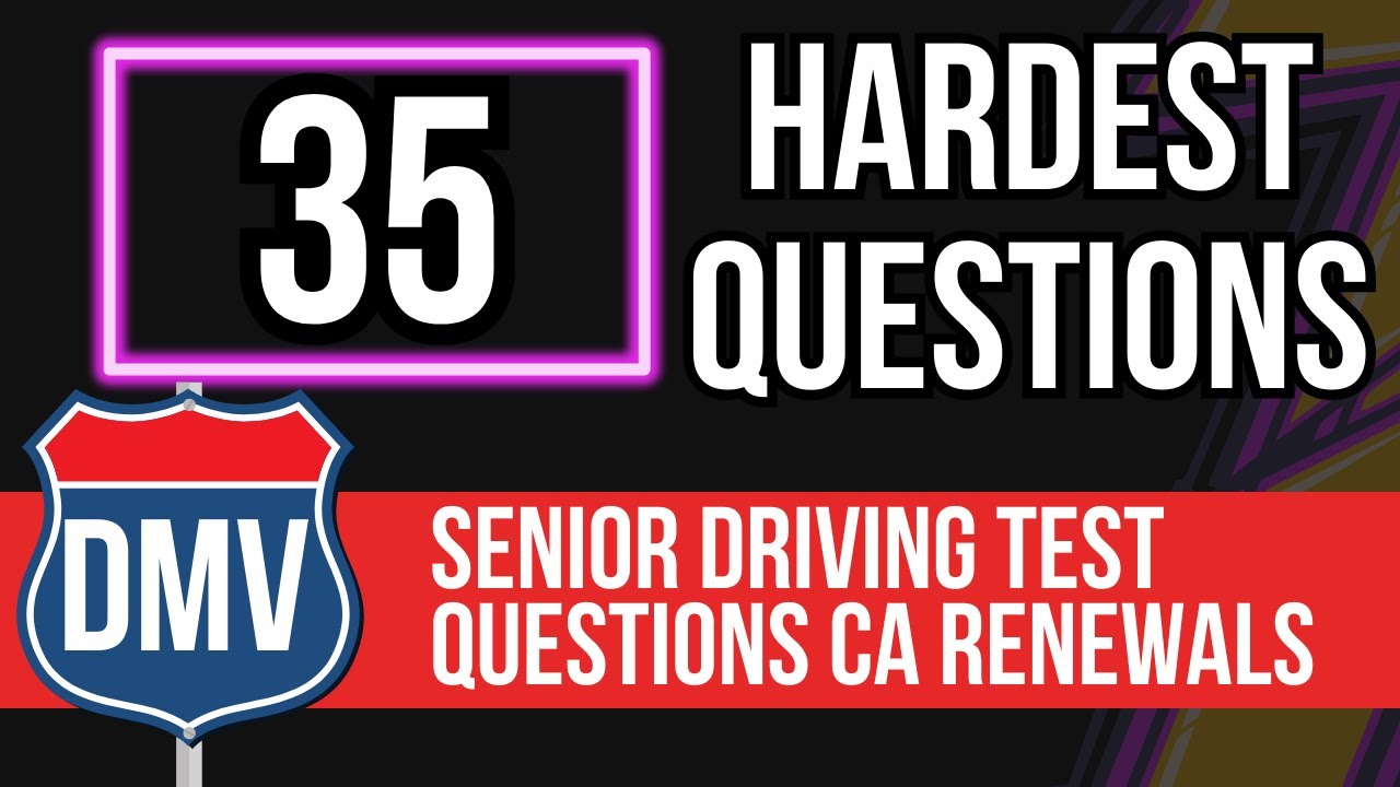 Senior Driving Test Questions California Renewals (35 Hardest Questions)