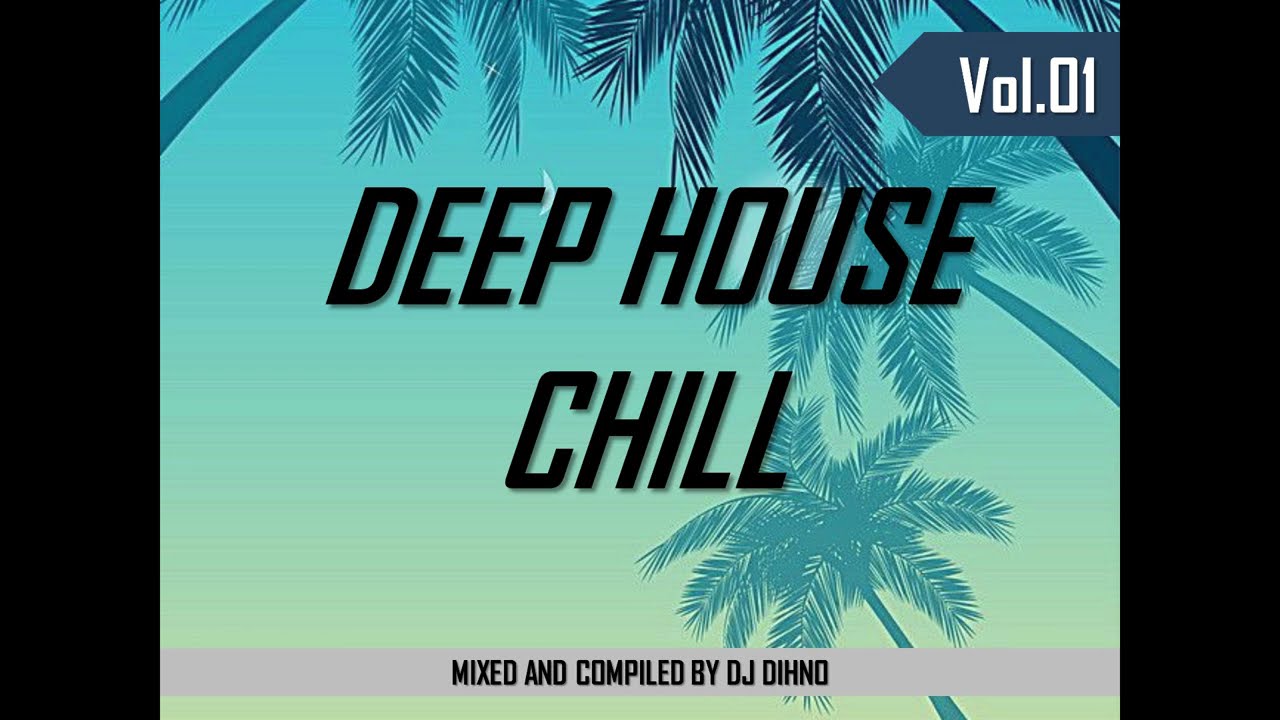South African Deep House Mix mixed by Dj DIHNO(Deep House Chill)[Knight SA|Cocoa SA|Mr Shane|SGVO]