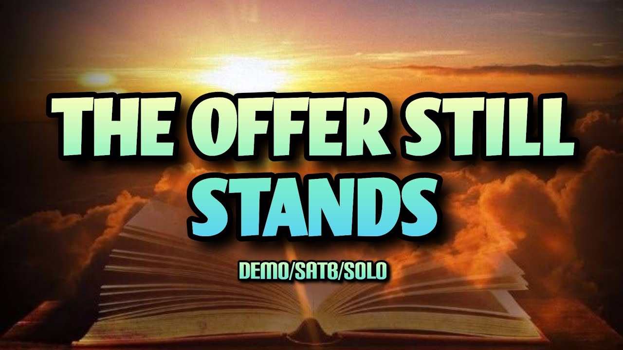 THE OFFER STILL STANDS | DEMO | SATB | SOLO | Song Offering