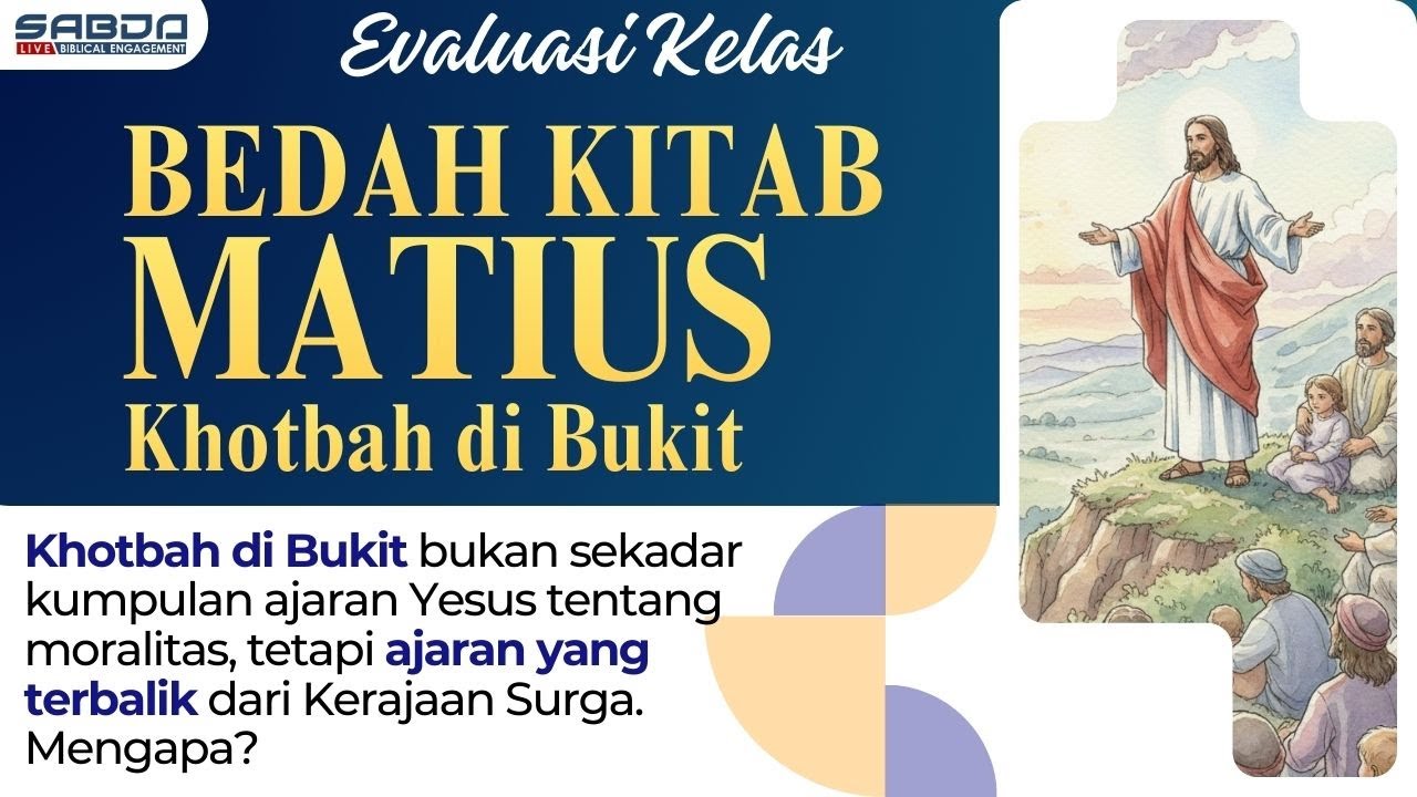 Evaluasi Keseluruhan Kelas Bedah Kitab Matius: Khotbah di Bukit