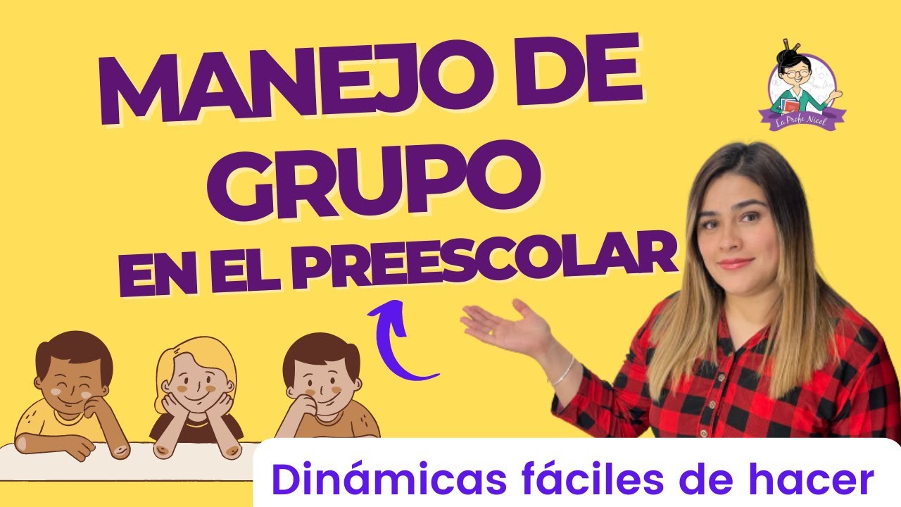 ¿Cómo puedo Mantener el CONTROL DEL GRUPO? /  MANEJO DE GRUPO EN EL PREESCOLAR