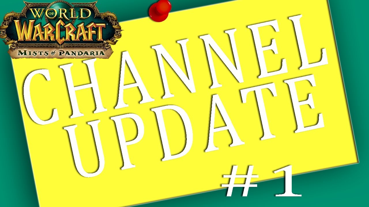 Channel Update -- Future content, Channels Future, tgn website member - World of Warcraft