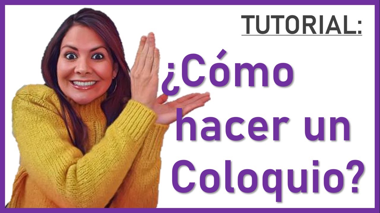 Tutorial: ¿Qué es un Coloquio?