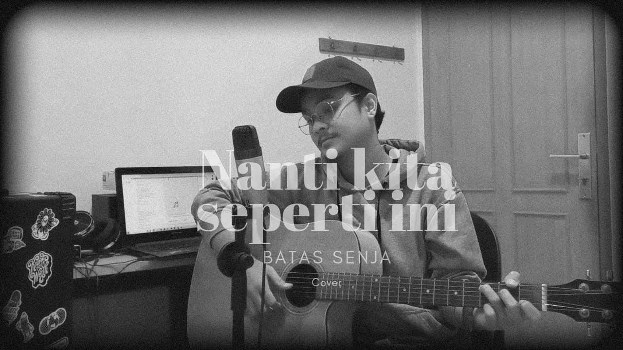 Nanti Kita Seperti Ini - Batas Senja (cover)