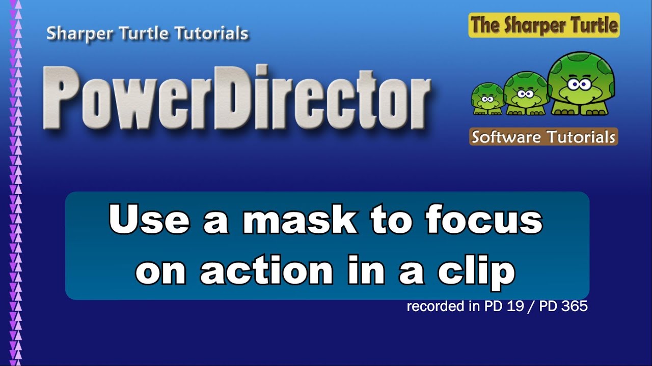 PowerDirector - Use a mask to focus on action in a clip