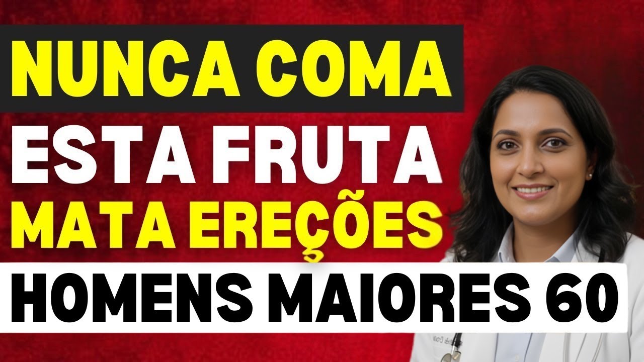 Homens 60+: 4 frutas para evitar e 4 que você deve comer | Dra. ANA
