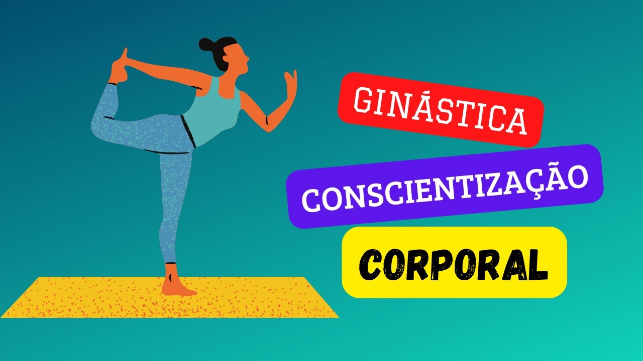 Ginástica de Conscientização Corporal na Educação Física