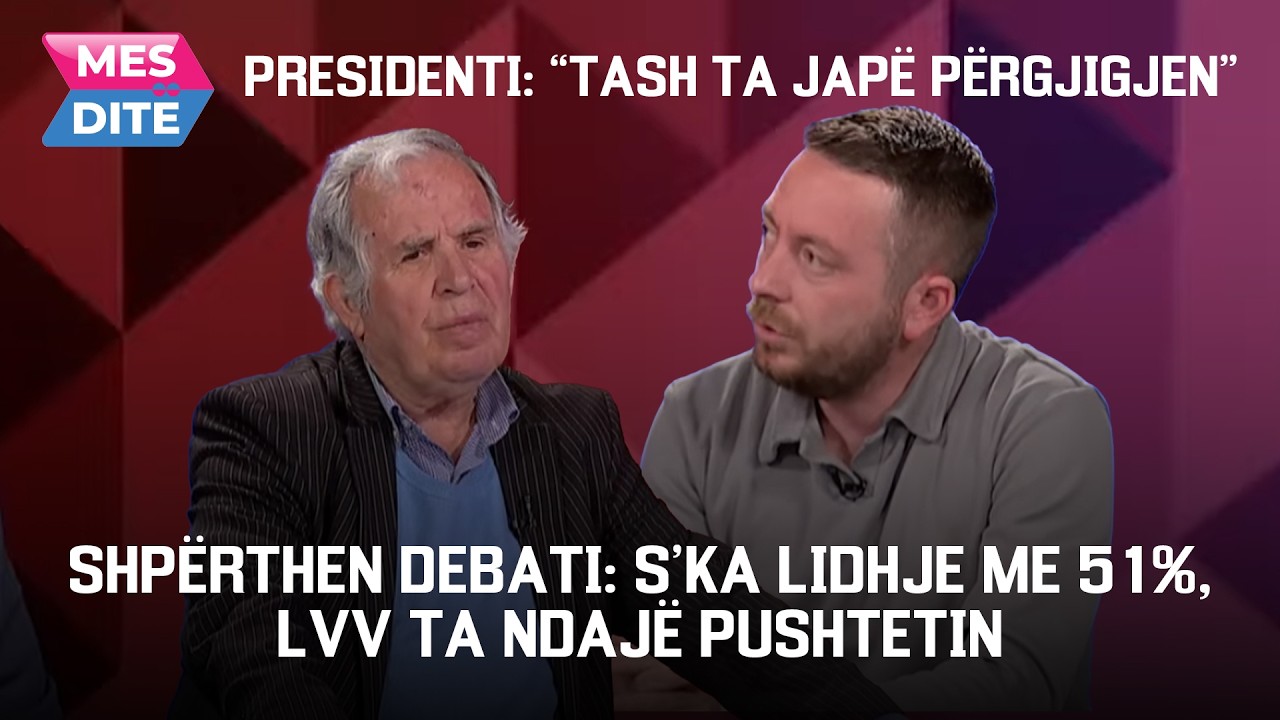 PRESIDENTI: “Tash ta japë përgjigjen” – SHPËRTHEN debati: S’ka lidhje me 51%, LVV ta ndajë pushtetin