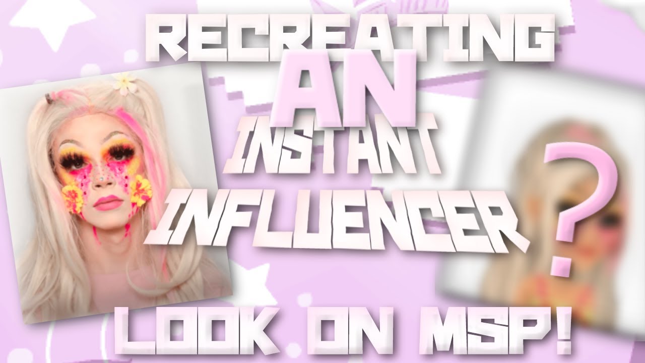 RECREATING AN INSTANT INFLUENCER LOOK IN MSP!
