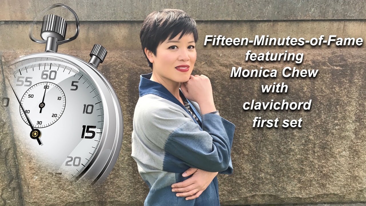 Composer's Voice presents Fifteen-Minutes-of-Fame featuring Monica Chew with clavichord first set