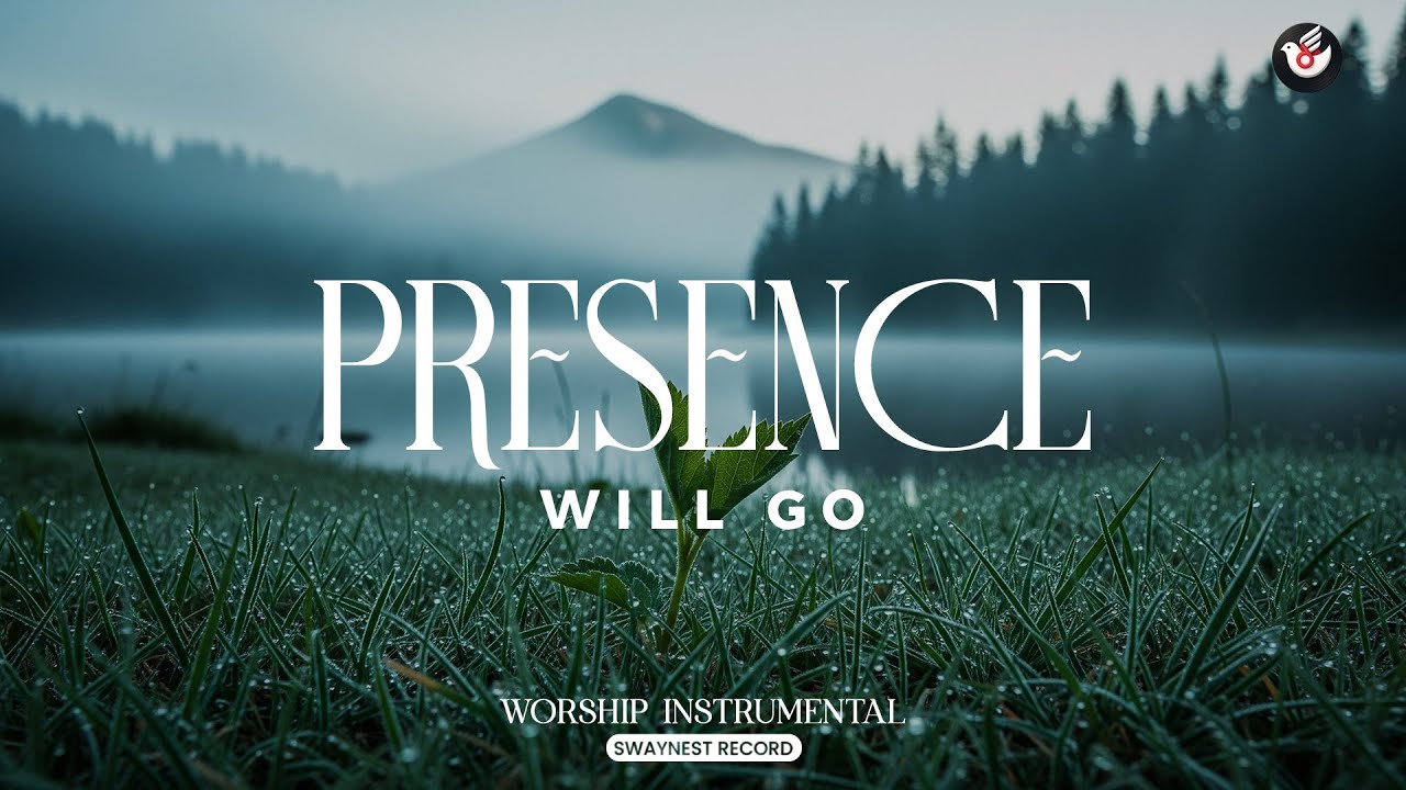 Presence Will Go - Soaking instrumental: listen and move forward with God’s rest