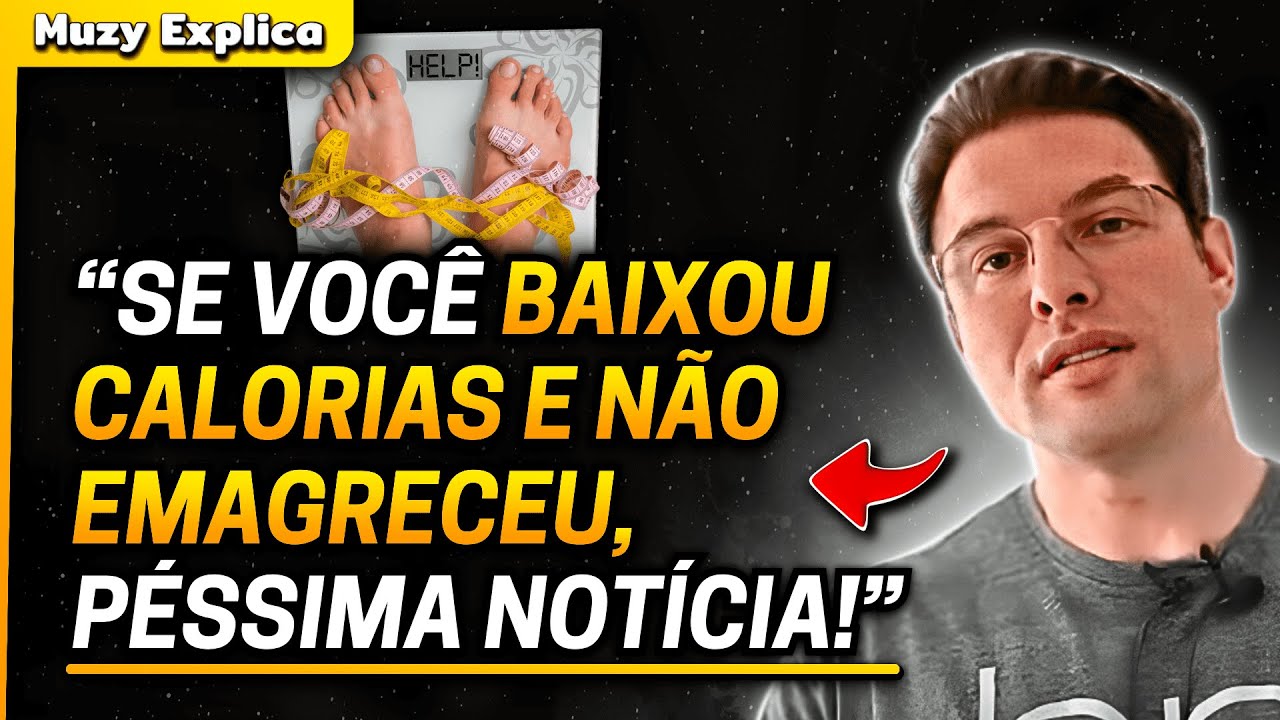 POR QUE NÃO EMAGREÇO MESMO INGERINDO BAIXAS CALORIAS? | Muzy Explica