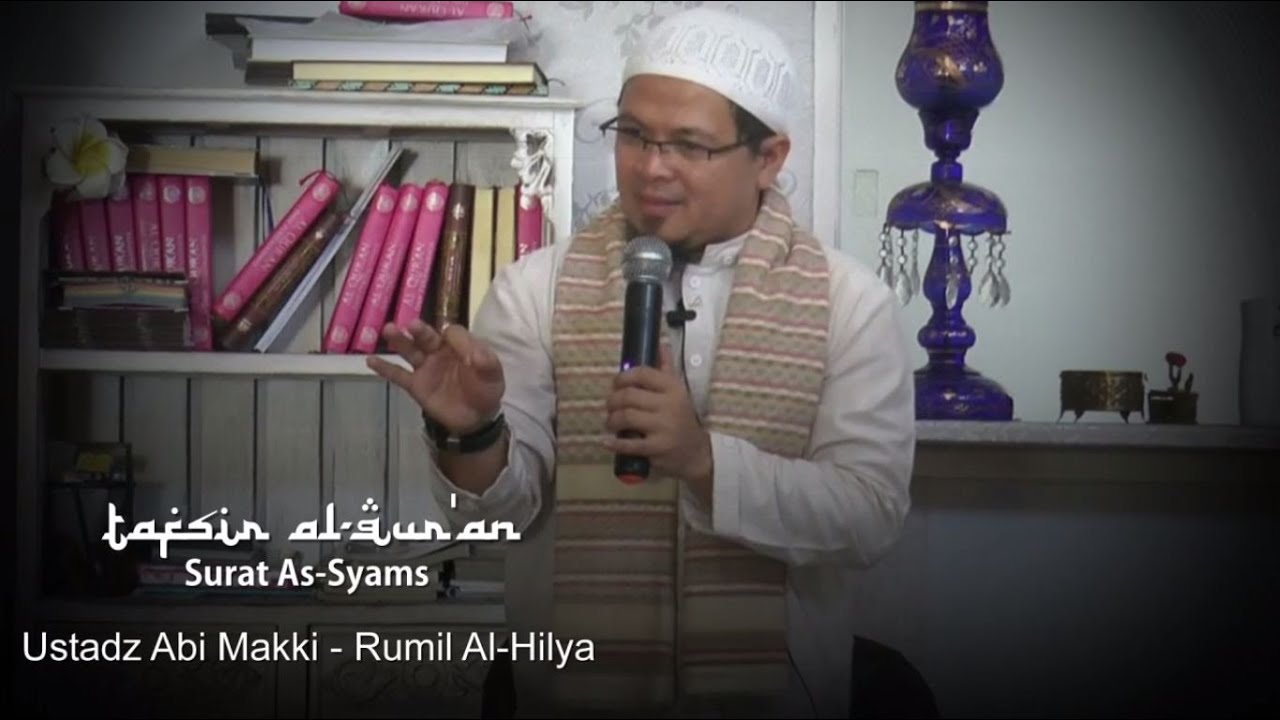 Kajian Tafsir Al Qur'an Surat As Syams   Ustadz Abi Makki