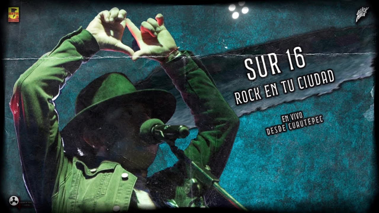 Sur 16 - En Vivo Desde Cuautepec - Rock En Tu Cuidad
