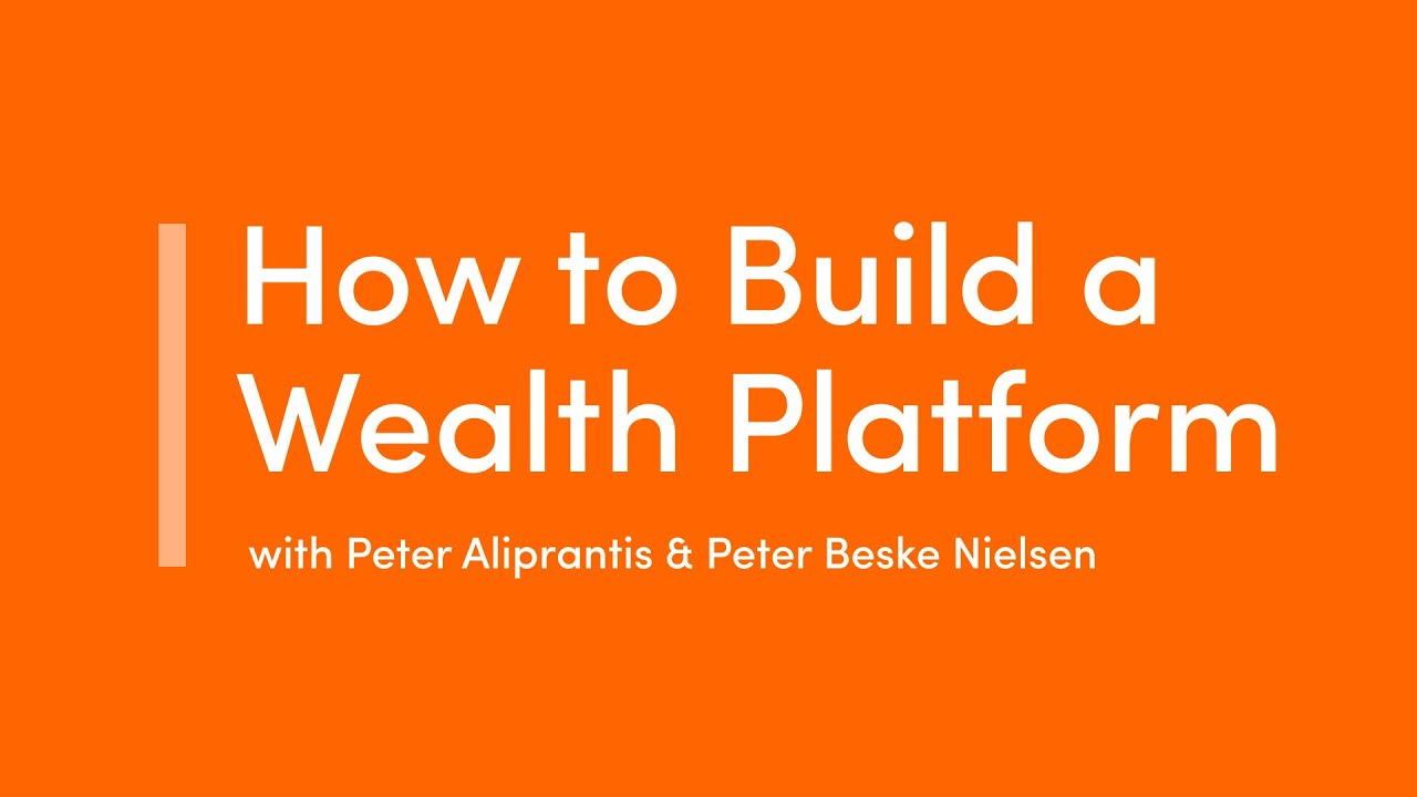 How to Build a Wealth Platform