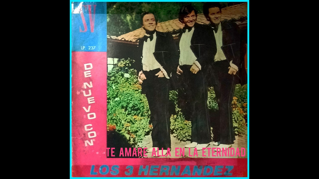 Te amaré en la eternidad - Los Tres Hernández (Vals, 1969)