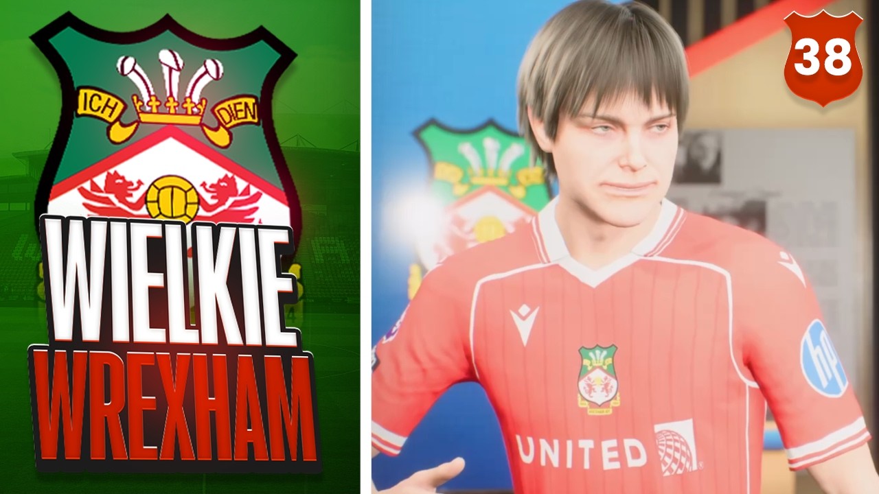 SZOKUJĄCY TRANSFER NA START PIĄTEGO SEZONU! [#38/S5] WIELKIE WREXHAM