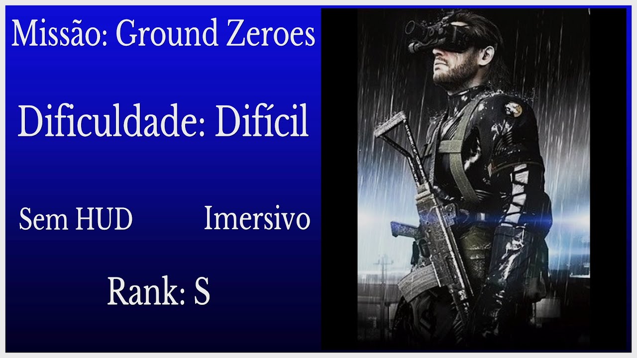 Metal Gear Solid V: Ground Zeroes | Difícil | Todos os Objetivos | Sem HUD | Imersivo | Rank S