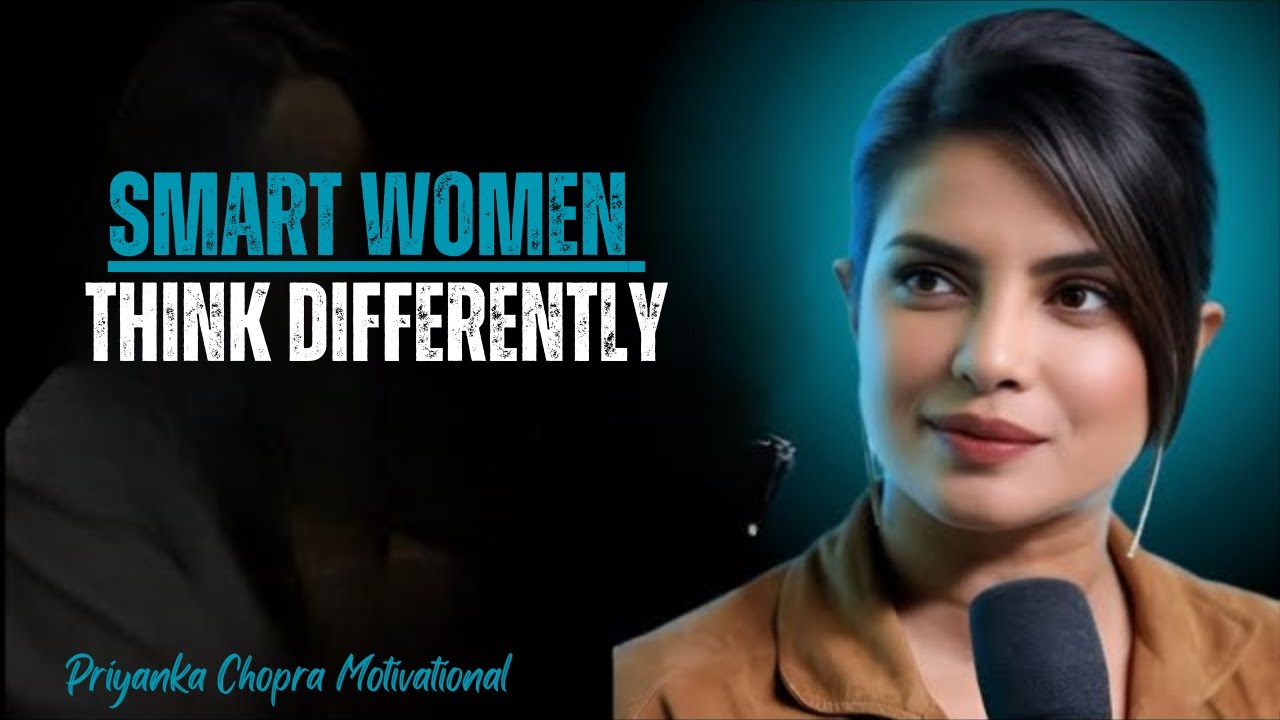 Smart Women Think Differently | PRIYANKA CHOPRA MOTIVATIONAL SPEECH |