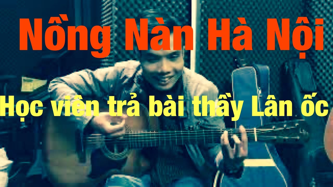 🌞 Nồng nàn Hà Nội - Nhịp 4/4- Tự phối tuti, đảo phách- học viên lớp guitar Lân ốc trả bài thầy