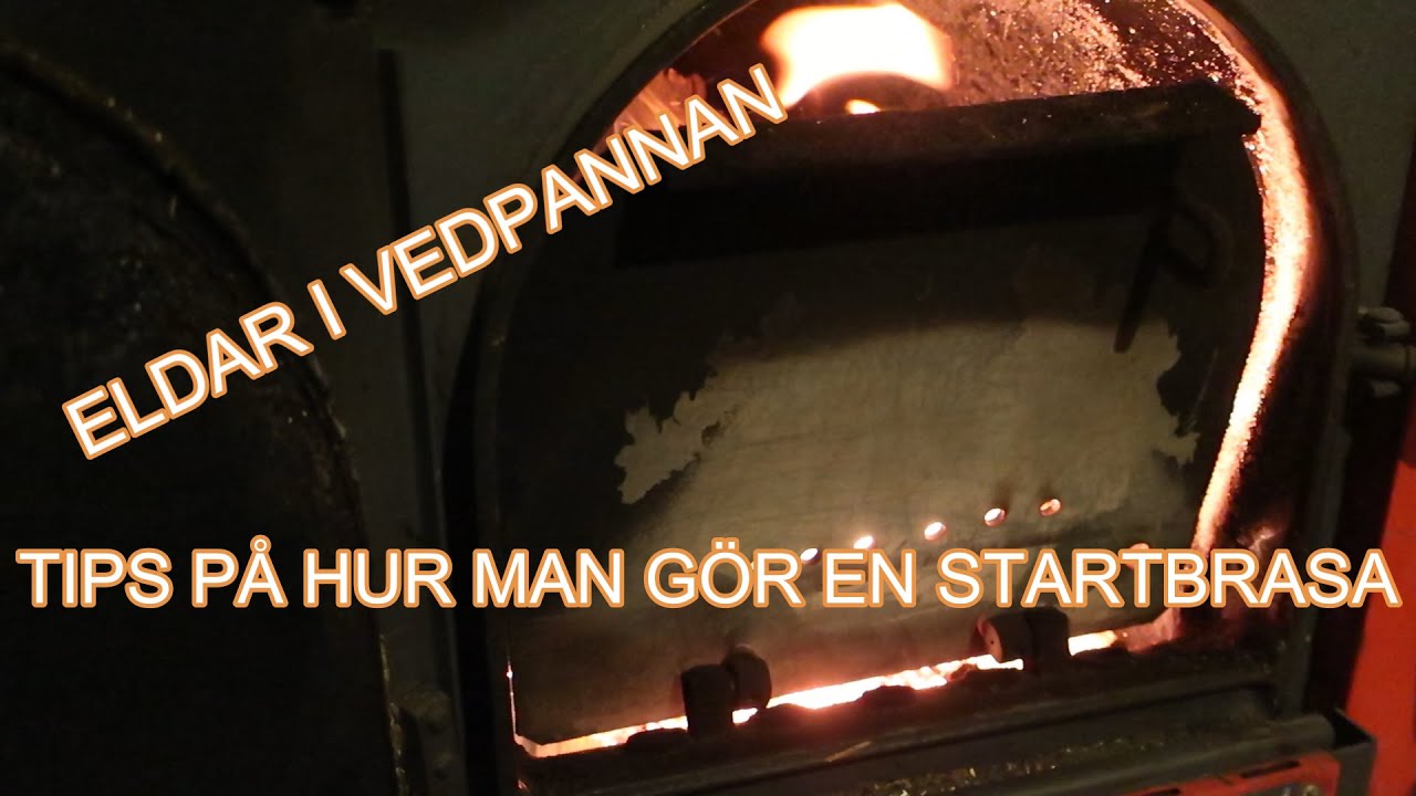 ELDA MED VED - TIPS PÅ STARTBRASA - VEDPANNA