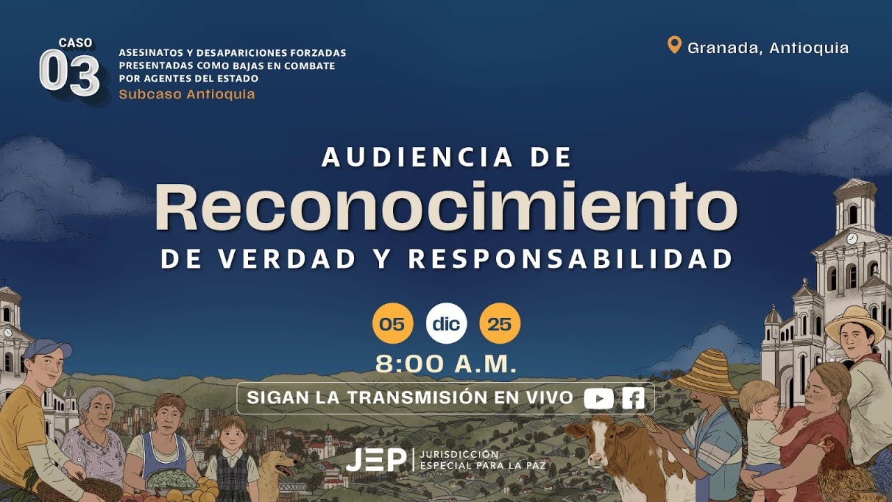 Audiencia de Reconocimiento de Verdad y Responsabilidad Subcaso Antioquia – Caso 03 | 20251205