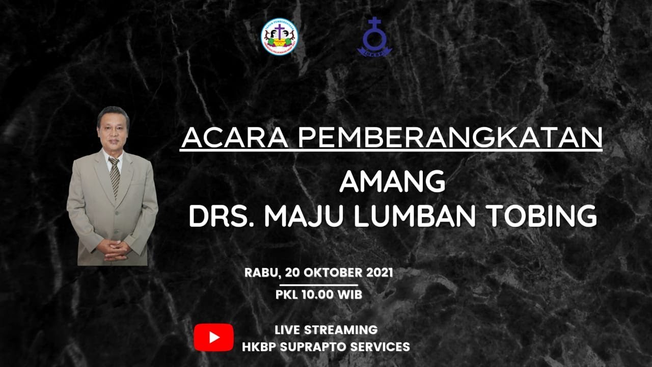 Acara Pemberangkatan Alm. Amang Drs. Maju Lumban Tobing, PKL 10.00 WIB