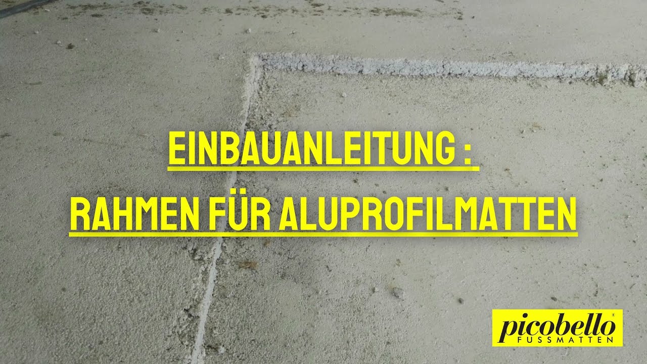 picobello FUSSMATTEN Einbauanleitung des Einbaurahmen f&uuml;r Aluprofilmatten und Eingangsmatten