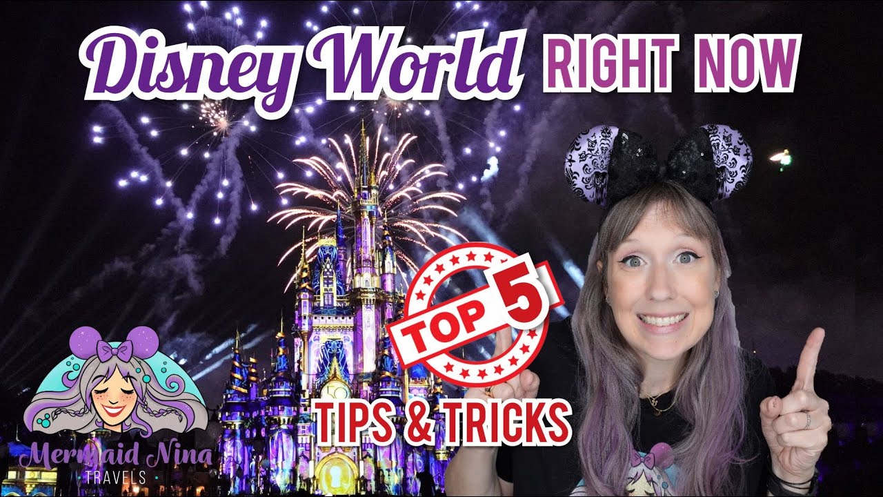 Disney World Right Now - Top 5 Disney Tips & Tricks 2021