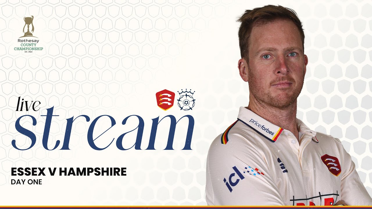 LIVE: Essex Men v Hampshire Men: Day 1 Stream
